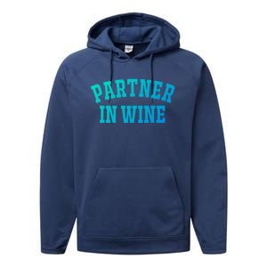 Partner In Wine Funny Wine Lover Gift Wine Night Gift Performance Fleece Hoodie