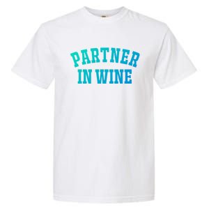 Partner In Wine Funny Wine Lover Gift Wine Night Gift Garment-Dyed Heavyweight T-Shirt