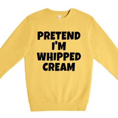 Pretend IM Whipped Cream Thanksgiving Funny Food Costume Premium Crewneck Sweatshirt