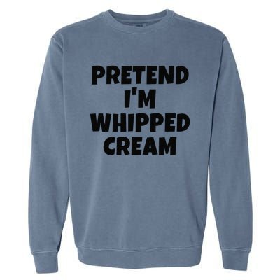 Pretend IM Whipped Cream Thanksgiving Funny Food Costume Garment-Dyed Sweatshirt