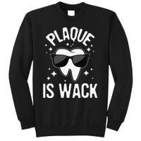 Plaque Is Wack Dentist Tooth Dental Hygienist Assistant Sweatshirt