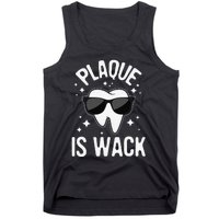 Plaque Is Wack Dentist Tooth Dental Hygienist Assistant Tank Top