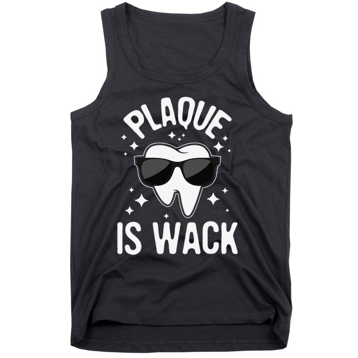 Plaque Is Wack Dentist Tooth Dental Hygienist Assistant Tank Top