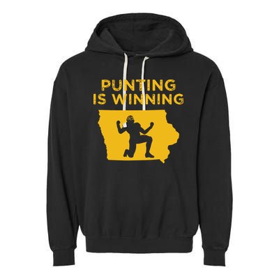 Punting Is Winning Iowa I Cheer For The Punter Garment-Dyed Fleece Hoodie