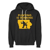 Punting Is Winning Iowa I Cheer For The Punter Garment-Dyed Fleece Hoodie