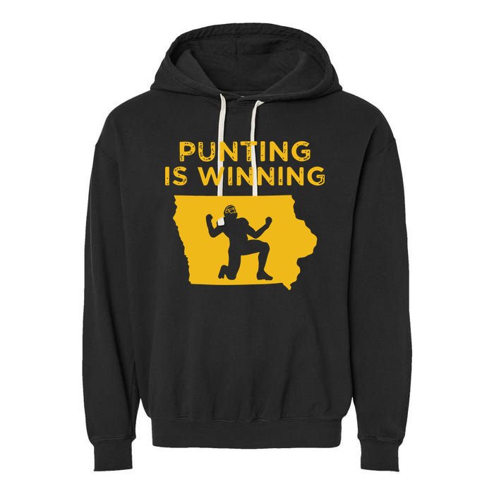 Punting Is Winning Iowa I Cheer For The Punter Garment-Dyed Fleece Hoodie