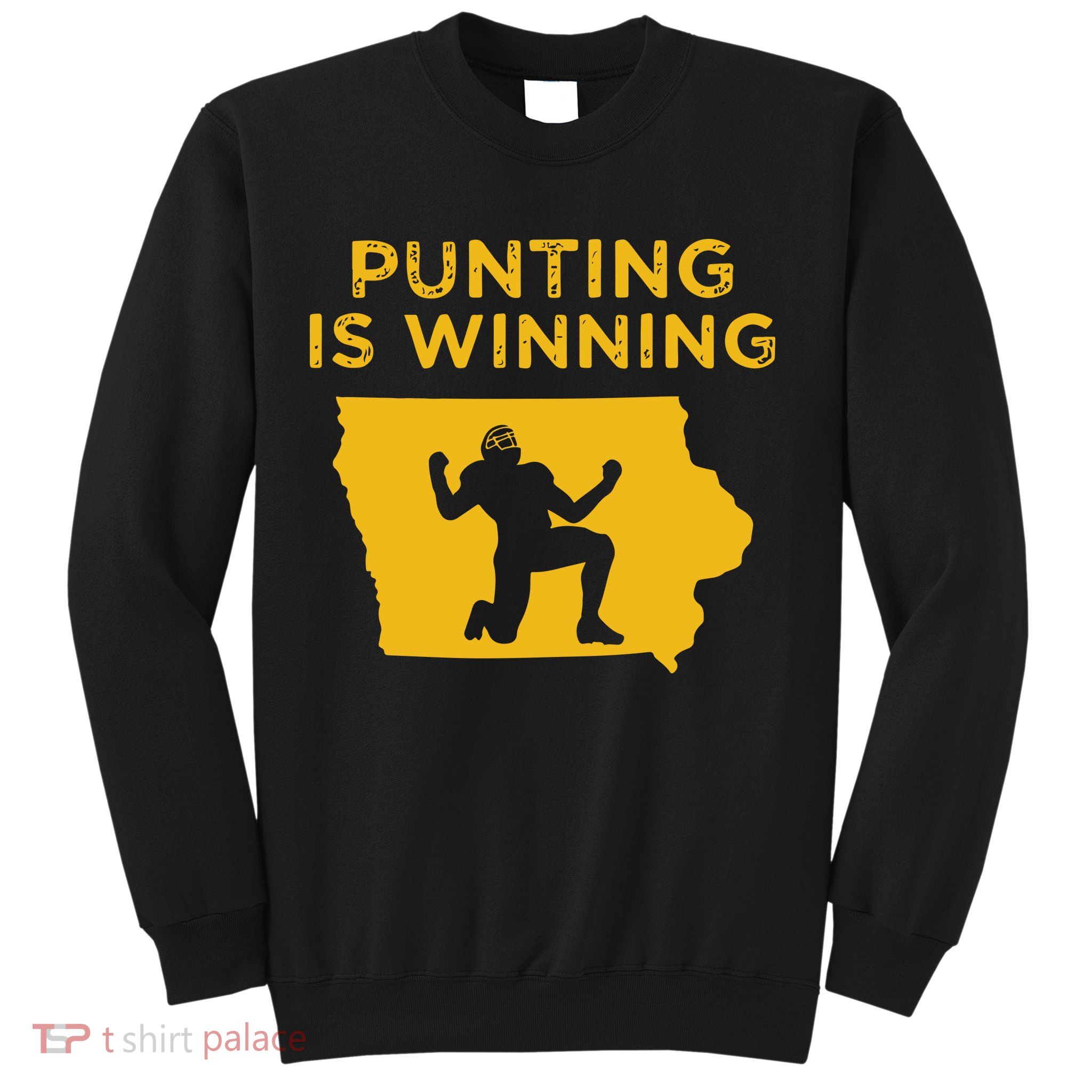 Punting Is Winning Iowa I Cheer For The Punter Sweatshirt