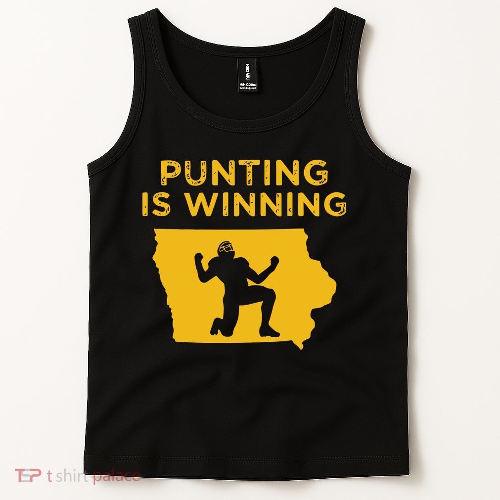 Punting Is Winning Iowa I Cheer For The Punter Tank Top