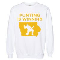 Punting Is Winning Iowa I Cheer For The Punter Garment-Dyed Sweatshirt