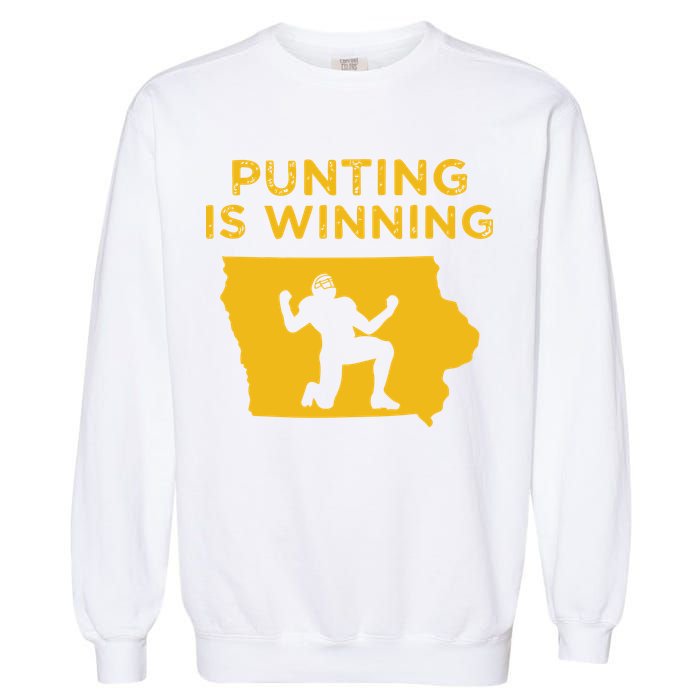 Punting Is Winning Iowa I Cheer For The Punter Garment-Dyed Sweatshirt