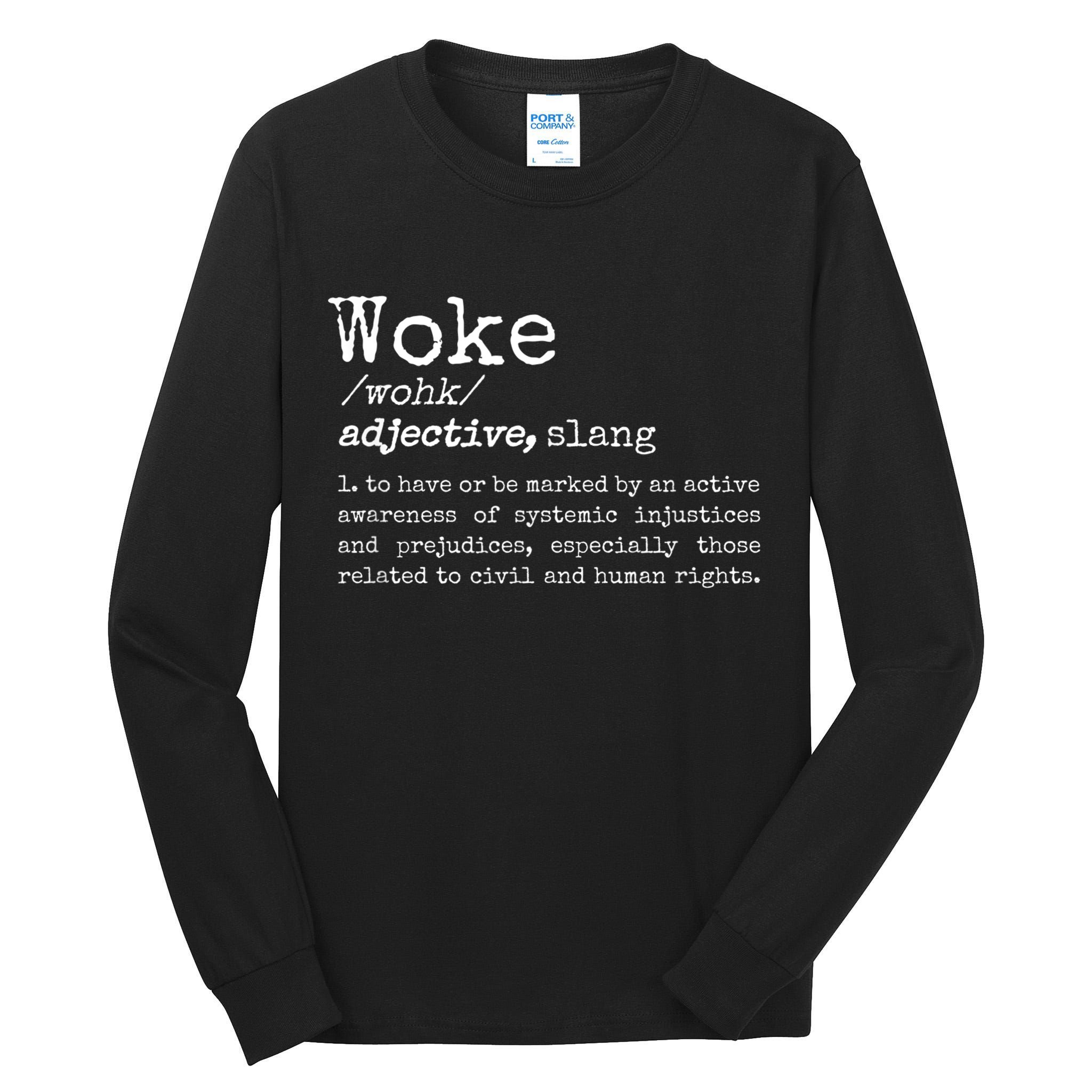 Politically Informed Woke Meaning Dictionary Definition Woke Tall Long Sleeve T-Shirt