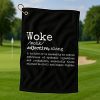 Politically Informed Woke Meaning Dictionary Definition Woke Golf Towel