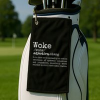 Politically Informed Woke Meaning Dictionary Definition Woke Golf Towel