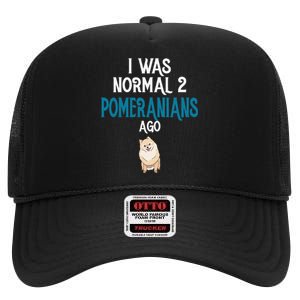 Pomeranian I was normal two Pomeranians ago High Crown Mesh Back Trucker Hat