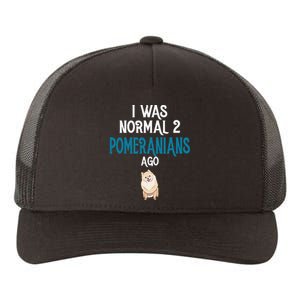 Pomeranian I was normal two Pomeranians ago Yupoong Adult 5-Panel Trucker Hat