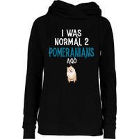 Pomeranian I was normal two Pomeranians ago Womens Funnel Neck Pullover Hood