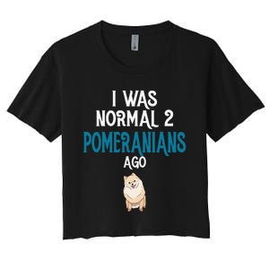 Pomeranian I was normal two Pomeranians ago Women's Crop Top Tee