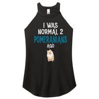 Pomeranian I was normal two Pomeranians ago Women's Perfect Tri Rocker Tank