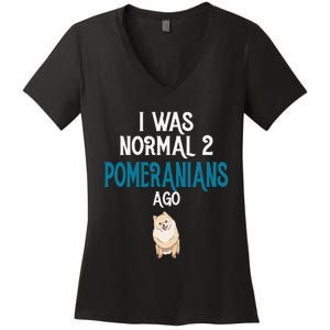 Pomeranian I was normal two Pomeranians ago Women's V-Neck T-Shirt