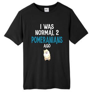 Pomeranian I Was Normal Two Pomeranians Ago Tall Fusion ChromaSoft Performance T-Shirt