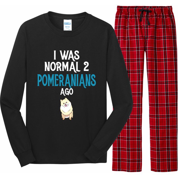 Pomeranian I Was Normal Two Pomeranians Ago Long Sleeve Pajama Set