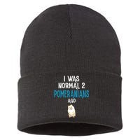 Pomeranian I Was Normal Two Pomeranians Ago Sustainable Knit Beanie