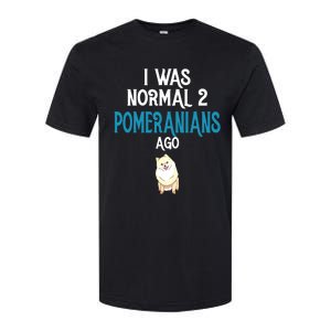 Pomeranian I Was Normal Two Pomeranians Ago Softstyle CVC T-Shirt