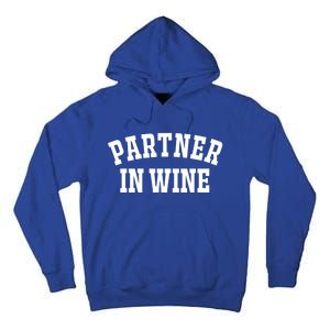 Partner In Wine Funny Wine Lover Gift Wine Night Gift Tall Hoodie