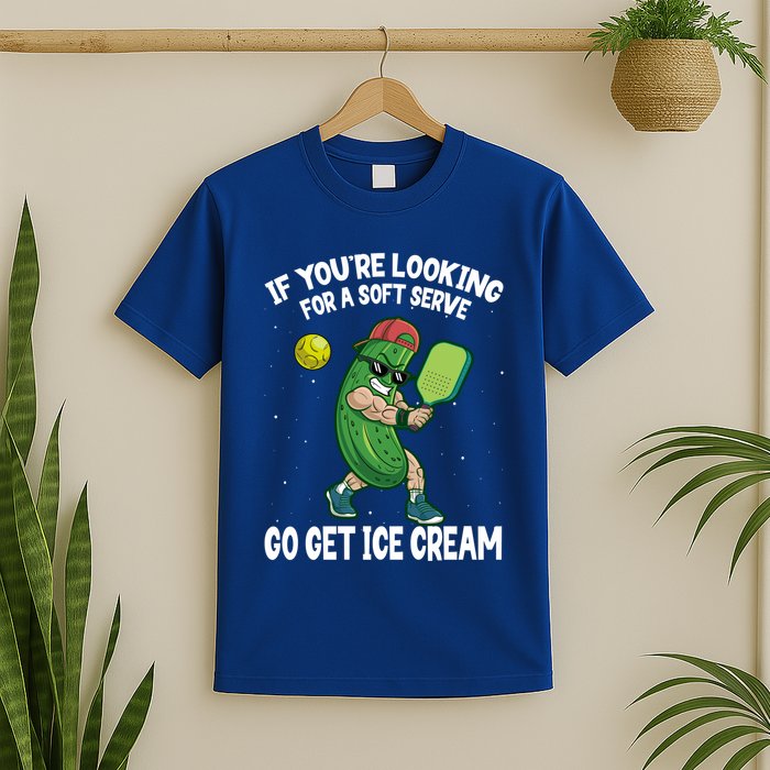 Pickleball If YouRe Looking For Soft Serve Go Get Ice Cream Gift T-Shirt