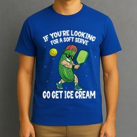 Pickleball If YouRe Looking For Soft Serve Go Get Ice Cream Gift T-Shirt
