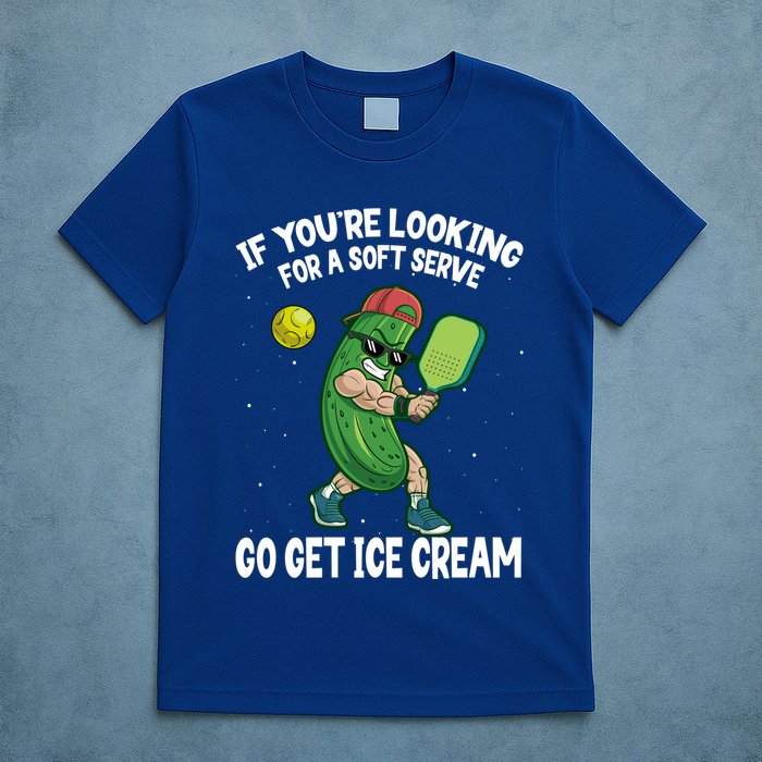 Pickleball If YouRe Looking For Soft Serve Go Get Ice Cream Gift T-Shirt