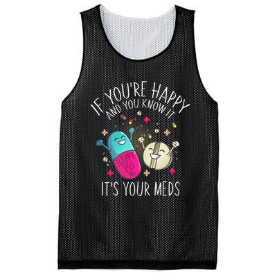 Pills If YouRe Happy And You Know It ItS Your Meds Mesh Reversible Basketball Jersey Tank