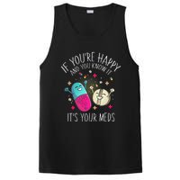 Pills If YouRe Happy And You Know It ItS Your Meds PosiCharge Competitor Tank