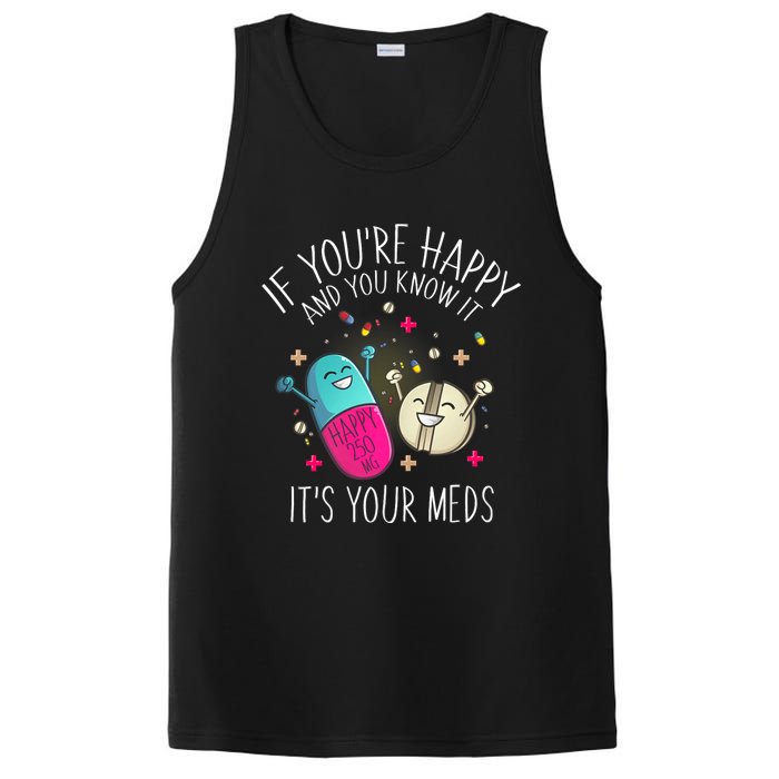 Pills If YouRe Happy And You Know It ItS Your Meds PosiCharge Competitor Tank