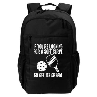 Pickleball If YouRe Looking For A Soft Serve Go Get Ice Cream Daily Commute Backpack