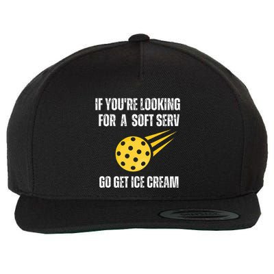 Pickleball If YouRe Looking For Soft Serve Go Get Ice Cream Wool Snapback Cap