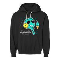 Pickleball If You Want A Soft Serve Go Get Ice Cream Funny Garment-Dyed Fleece Hoodie