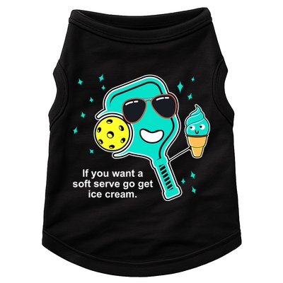Pickleball If You Want A Soft Serve Go Get Ice Cream Funny Doggie Tank