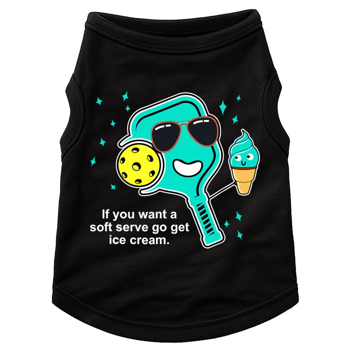 Pickleball If You Want A Soft Serve Go Get Ice Cream Funny Doggie Tank