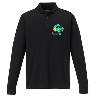 Pickleball If You Want A Soft Serve Go Get Ice Cream Funny Performance Long Sleeve Polo