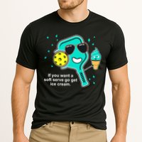 Pickleball If You Want A Soft Serve Go Get Ice Cream Funny Performance Shirt