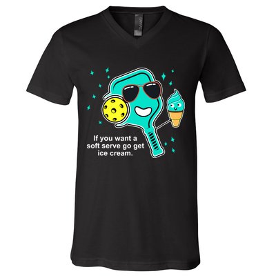 Pickleball If You Want A Soft Serve Go Get Ice Cream Funny V-Neck T-Shirt