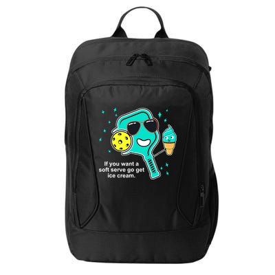 Pickleball If You Want A Soft Serve Go Get Ice Cream Funny City Backpack