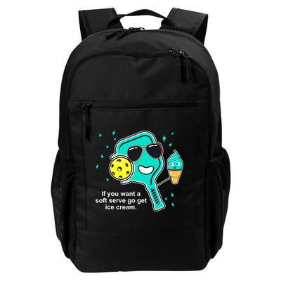 Pickleball If You Want A Soft Serve Go Get Ice Cream Funny Daily Commute Backpack