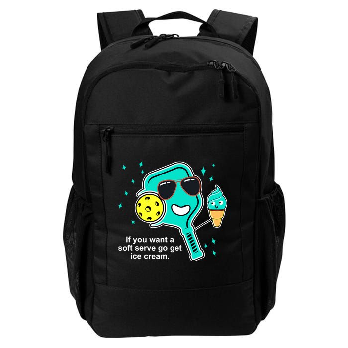 Pickleball If You Want A Soft Serve Go Get Ice Cream Funny Backpack