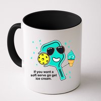 Pickleball If You Want A Soft Serve Go Get Ice Cream Funny Mug
