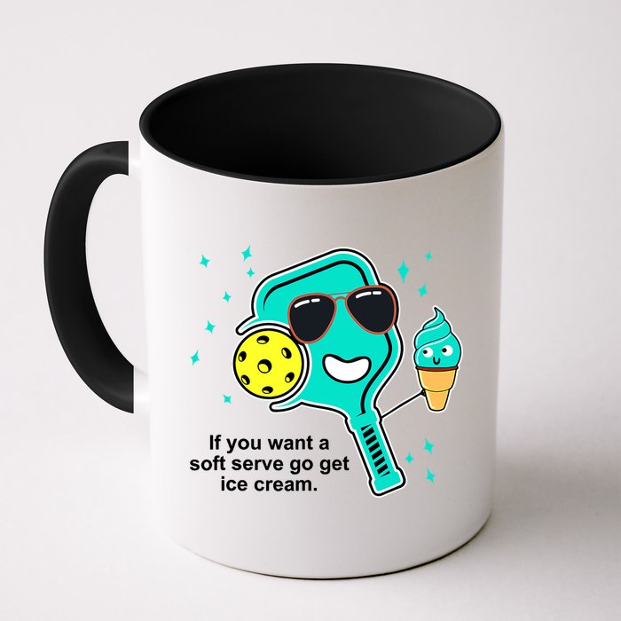 Pickleball If You Want A Soft Serve Go Get Ice Cream Funny Mug