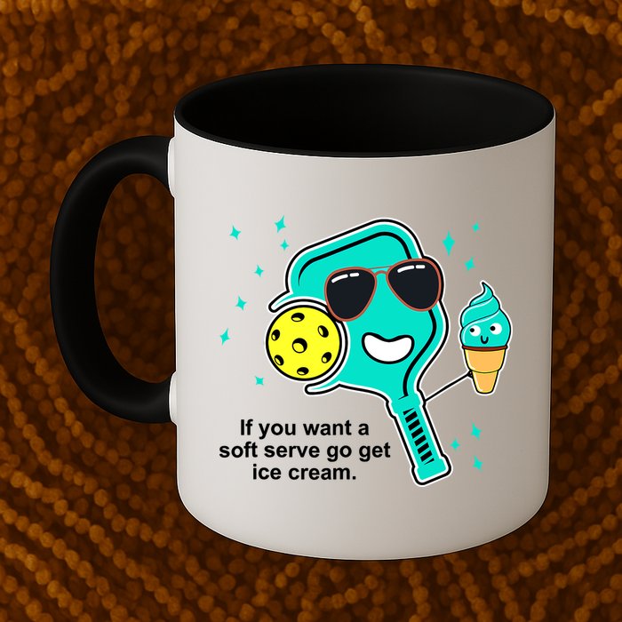 Pickleball If You Want A Soft Serve Go Get Ice Cream Funny Mug