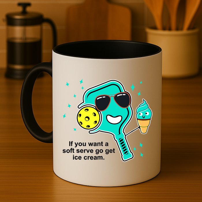 Pickleball If You Want A Soft Serve Go Get Ice Cream Funny Mug