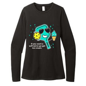 Pickleball If You Want A Soft Serve Go Get Ice Cream Funny Womens CVC Long Sleeve Shirt